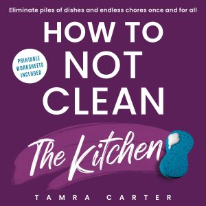 Cover for How to Not Clean the Kitchen