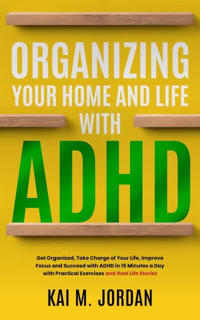 Cover for Organizing Your Home and Life with ADHD