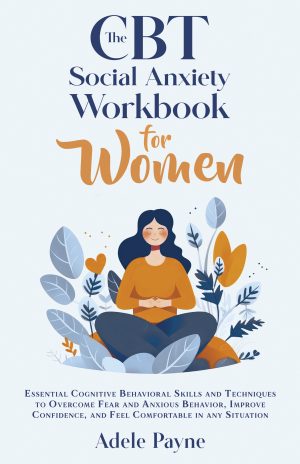 Cover for The CBT Social Anxiety Workbook for Women