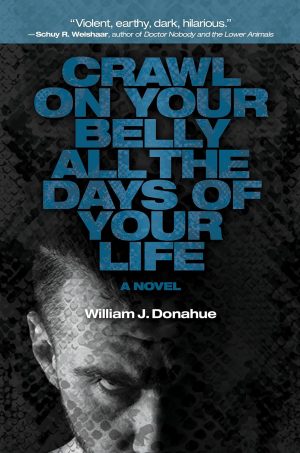 Cover for Crawl on Your Belly All the Days of Your Life