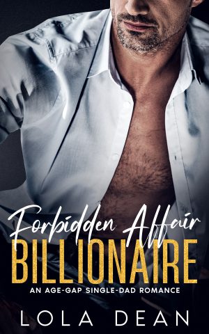Cover for Forbidden Affair Billionaire: An Age-Gap Single-Dad Romance