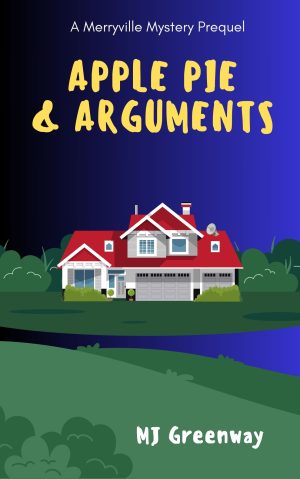 Cover for Apple Pie & Arguments: A Merryville Mystery Prequel