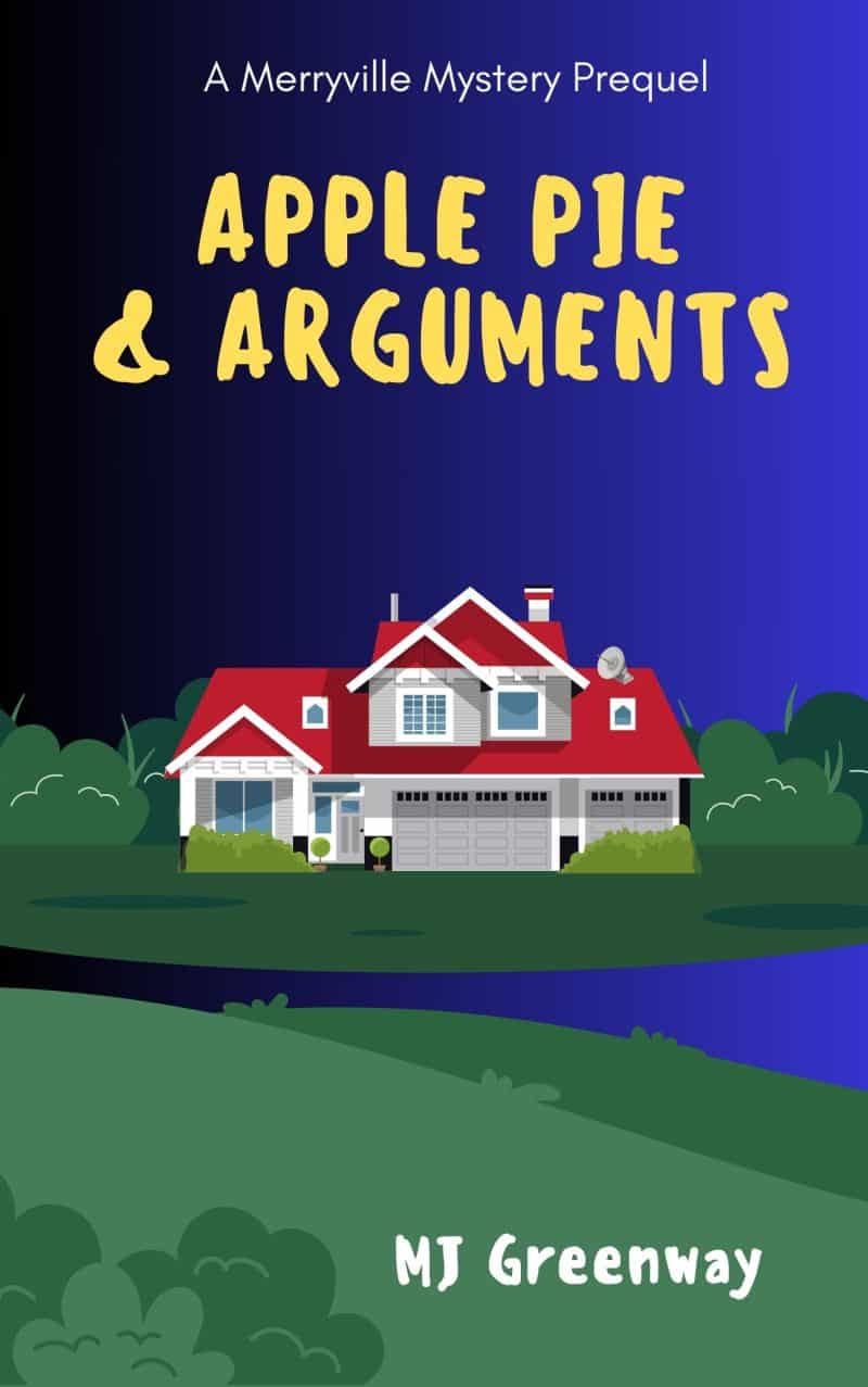 Cover for Apple Pie & Arguments: A Merryville Mystery Prequel