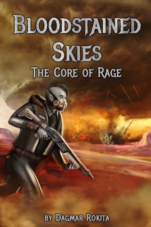 Cover for Bloodstained Skies: The Core of Rage: Dark Military Sci-Fi for fans of Halo, Warhammer, Starship Troopers