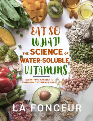 Cover for Eat So What! The Science of Water-Soluble Vitamins