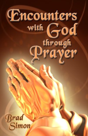 Cover for Encounters with God through Prayer: Discover the life-changing Power of Prayer in the lives of the Apostles.