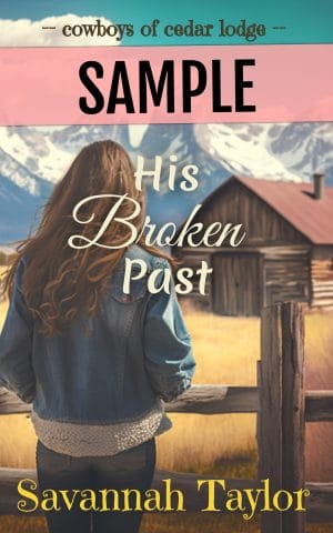 Cover for His Broken Past (SAMPLE): A contemporary Christian cowboy sweet romance