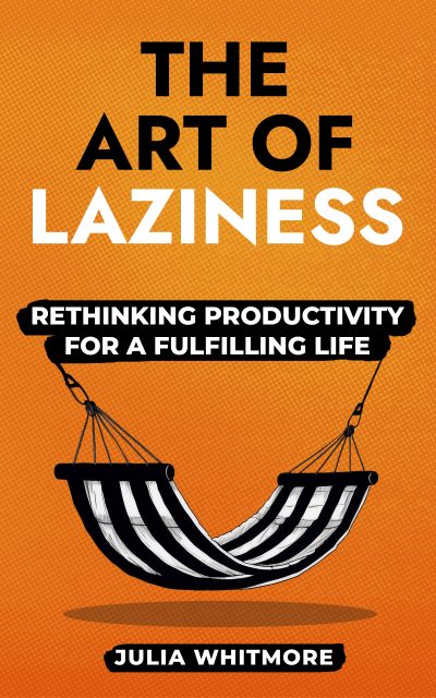Cover for The Art of Laziness