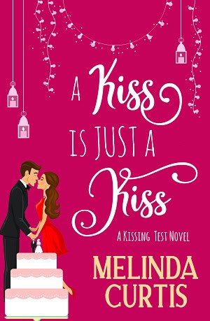 Cover for A Kiss is Just a Kiss: A sweet, zany romcom