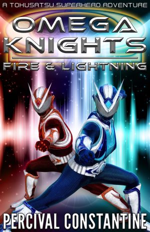 Cover for Omega Knights: Fire & Lightning: A Tokusatsu Superhero Adventure