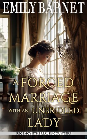 Cover for A Forced Marriage with an Unbridled Lady