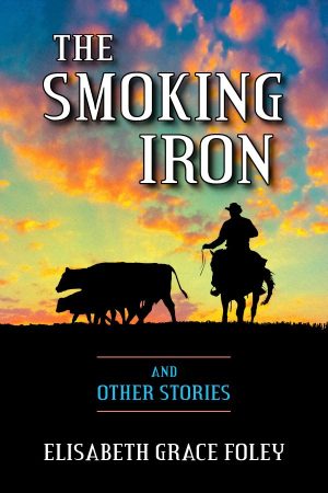 Cover for The Smoking Iron and Other Stories