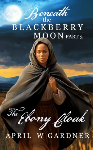 Cover for Beneath the Blackberry Moon: The Ebony Cloack