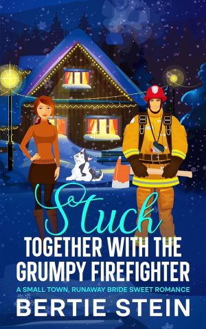 Cover for Stuck Together with the Grumpy Firefighter