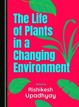 Cover for The Life of Plants in Changing Environment