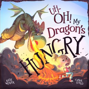 Cover for Uh-OH! My Dragon's Hungry!