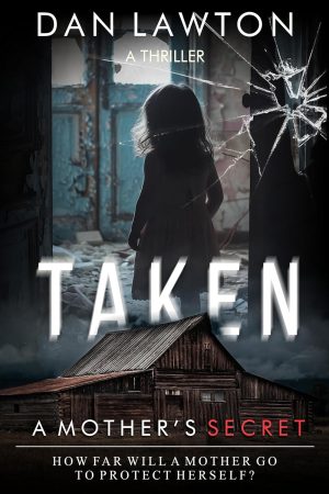Cover for Taken: A Mother's Secret