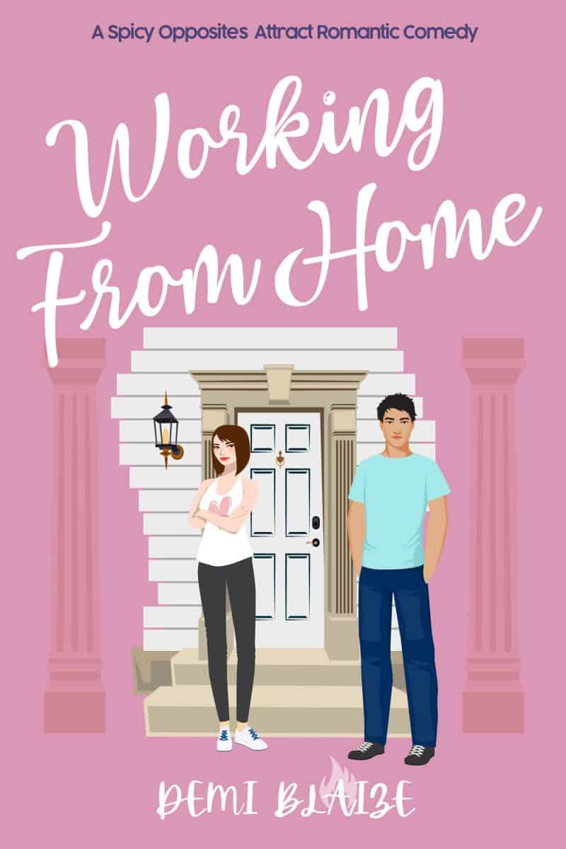 Cover for Working From Home: A Spicy Opposites Attract Workplace Romance