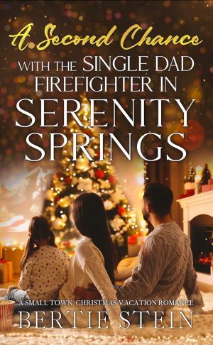 Cover for A Second Chance With The Single Dad Firefighter In Serenity Springs: A Small Town, Christmas Vacation Romance