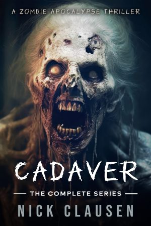 Cover for Cadaver: the Complete Zombie Apocalypse Series