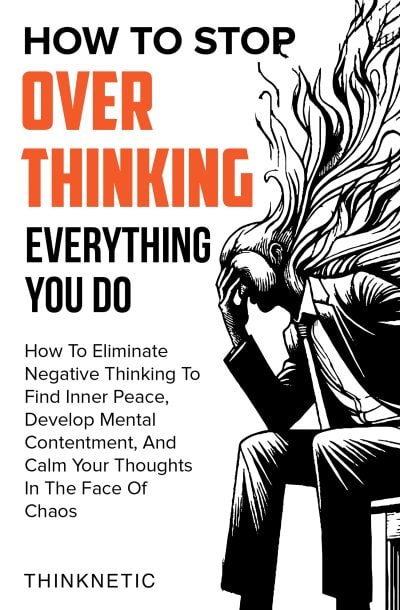 Cover for How To Stop Overthinking Everything You Do