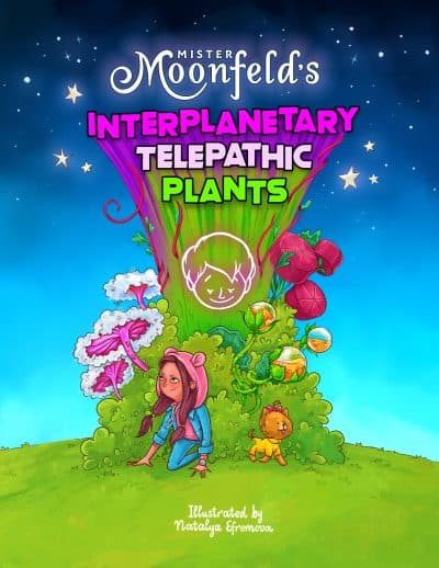 Cover for Mister Moonfeld's Interplanetary Telepathic Plants