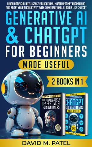 Cover for Generative AI & ChatGPT for Beginners Made Useful (2-Books-in-1)