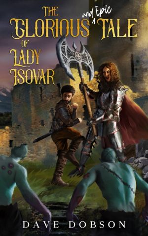 Cover for The Glorious and Epic Tale of Lady Isovar