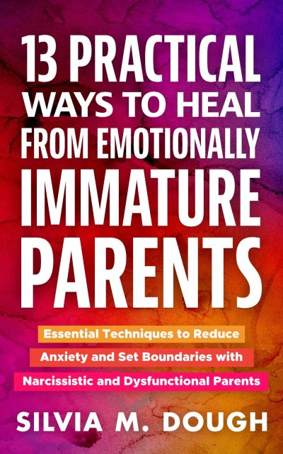 Cover for 13 Practical Ways to Heal from Emotionally Immature Parents