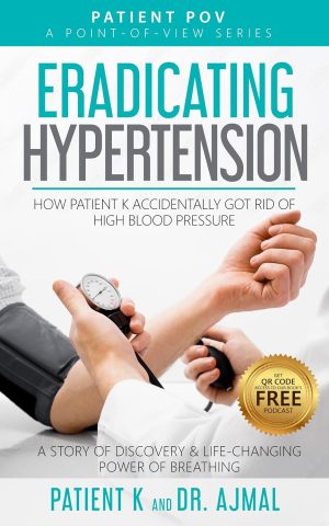 Cover for Eradicating Hypertension: How Patient K Accidentally Got Rid of High Blood Pressure