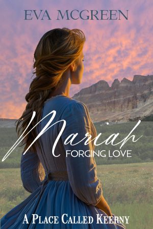 Cover for Mariah: A Place Called Keerny (novelette): sweet, wholesome historic western romance