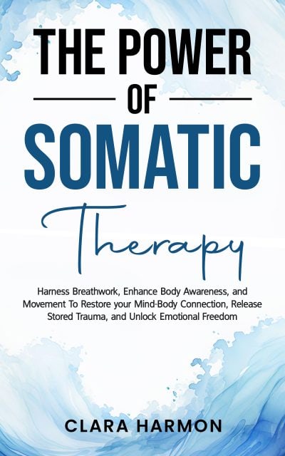 Cover for The Power of Somatic Therapy