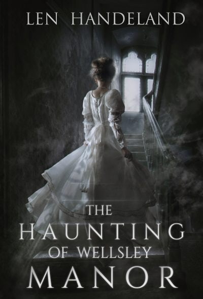 Cover for The Haunting of Wellsley Manor