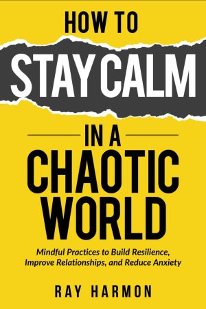 Cover for How to Stay Calm in a Chaotic World