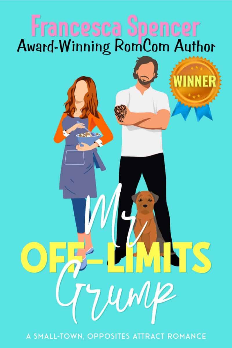 Cover for Mr Off-limits Grump: A Small-Town, Opposites Attract Romcom