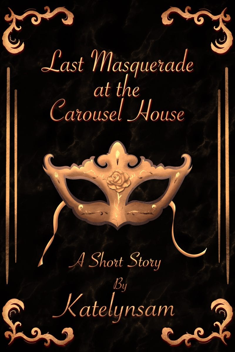 Cover for Last Masquerade at the Carousel House: A Dark Fantasy Short Story