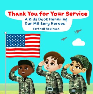 Cover for Thank You for Your Service : A Kids Book Honoring Our Military Heroes