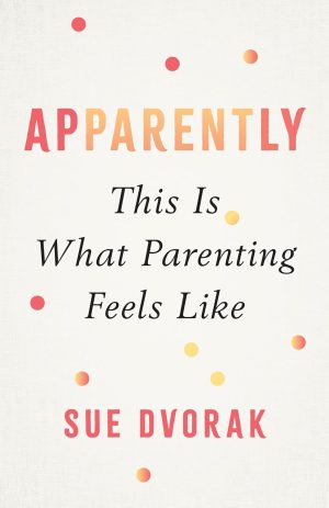 Cover for Apparently: This Is What Parenting Feels Like