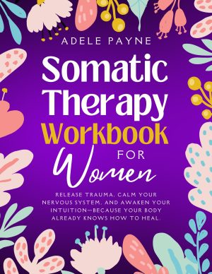 Cover for Somatic Therapy Workbook for Women