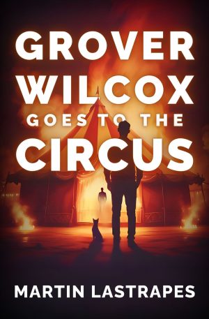Cover for Grover Wilcox Goes to the Circus