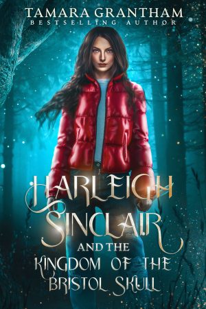 Cover for Harleigh Sinclair and the Kingdom of the Bristol Skull