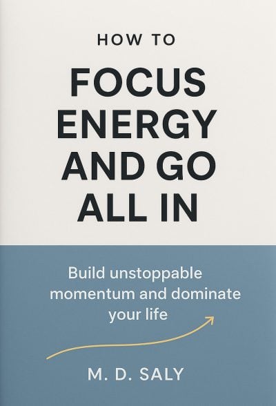 Cover for How to Focus Energy and Go All In