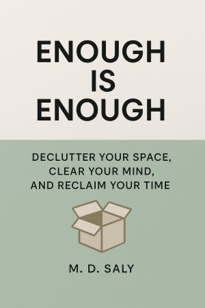 Cover for Enough Is Enough: Declutter Your Space, Clear Your Mind, and Reclaim Your Time