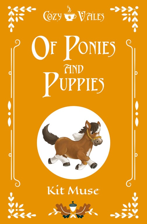 Cover for Of Ponies and Puppies: A Cozy Vales Novella