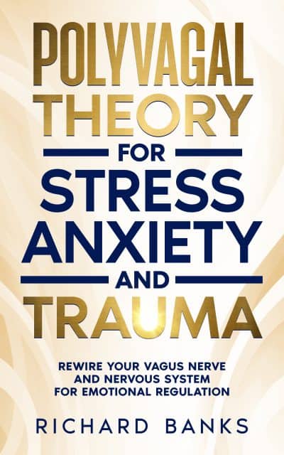 Polyvagal Theory for Stress, Anxiety, and Trauma – Book Cave