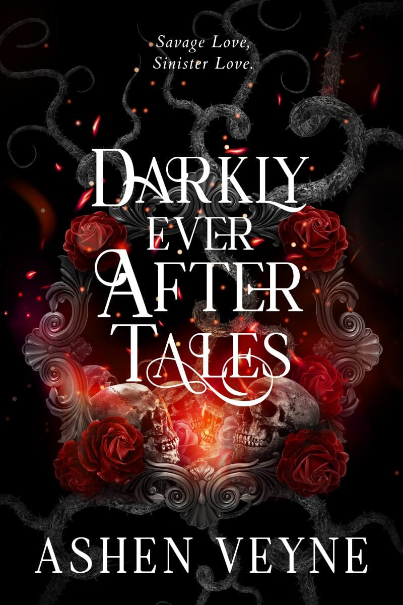 Cover for Darkly Ever After Tales: A DARK ROMANCE FAIRYTALE