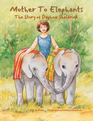 Cover for Mother to Elephants: The Story of Daphne Sheldrick