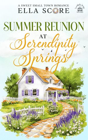 Cover for Summer Reunion at Serendipity Springs: A Sweet Small Town Romance Novella