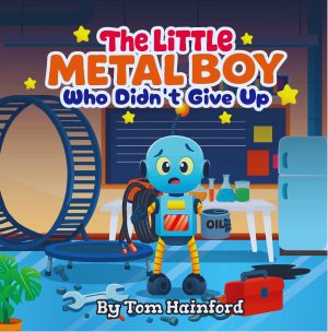 Cover for The Little Metal Boy Who Didn't Give Up