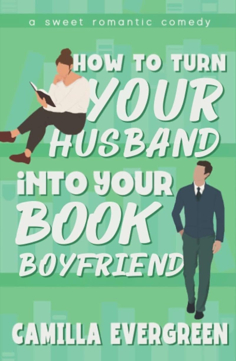 Cover for How to Turn Your Husband into Your Book Boyfriend